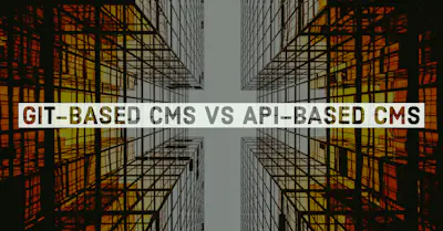 GitベースのCMSとAPIベースのCMSの比較